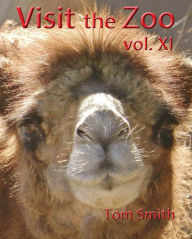 Title: Visit the Zoo, vol. XI, Author: Tom Smith
