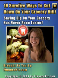 Title: 10 Surefire Ways To Cut Down On Your Grocery Bill, Author: Alan Smith