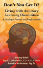 Don't you Get It? Living with Auditory Learning Disabilities