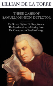 Title: Three Cases of Samuel Johnson, Detector, Author: Lillian de la Torre