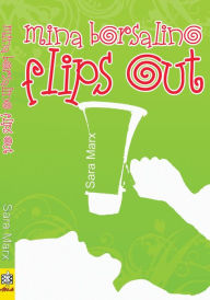 Title: Mina Borsalino Flips Out, Author: Sara Marx