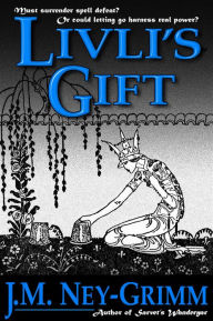 Title: Livli's Gift, Author: J.M. Ney-Grimm