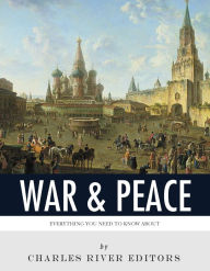 Title: Everything You Need to Know About War and Peace, Author: Charles River Editors