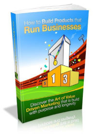 Title: How to Build Products that Run Businesses, Author: Alan Smith