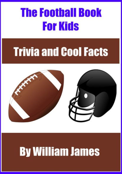 The Football Book for Kids: Trivia and Interesting Facts