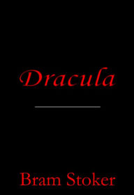 Title: Dracula by Bram Stoker, Author: Bram Stoker