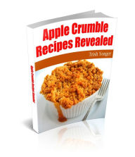 Title: Apple Crumble Recipes Revealed, Author: Trish Yonger