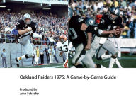 Title: Oakland Raiders 1975: A Game-by-Game Guide, Author: John Schaefer