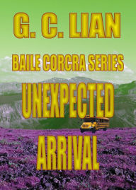 Title: Unexpected Arrival, Author: G. C. Lian