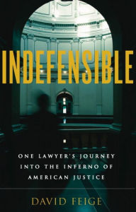 Title: INDEFENSIBLE, Author: David Feige