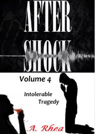 Title: Aftershock: Intolerable Love, Author: A Rhea