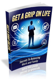 Title: Get A Grip On Life, Author: Alan Smith