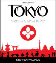 Title: Tokyo: Helpful Tips To Fully Maximize Your Stay In Japan's Capital, Author: Stephen Williams