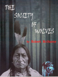 Title: Society of Wolves, Author: Robert McHaney