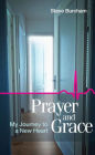 Prayer and Grace: My Journey to a New Heart