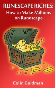 Title: How to Make Millions on Runescape (Runescape Riches), Author: Colin Goldman