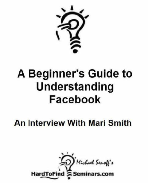 A Beginners Guide to Understanding Facebook: An Interview With Mari Smith