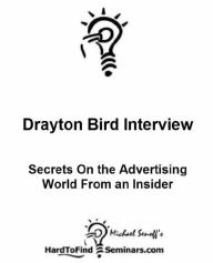 Title: Drayton Bird Interview. Secrets On The Advertising World From An Insider, Author: Michael Senoff