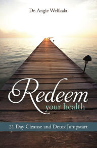 Title: Redeem Your Health, Author: Dr. Angie Welikala