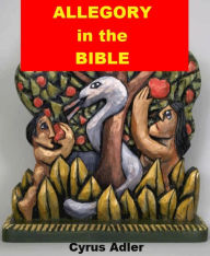 Title: Allegory in the Bible, Author: Cyrus Adler