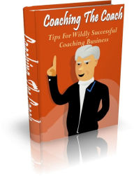 Title: Coaching The Coach, Author: Mike Morley