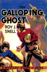 Title: The Galloping Ghost, Author: Roy J. Snell