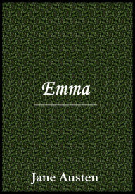 Title: Emma by Jane Austen, Author: Jane Austen