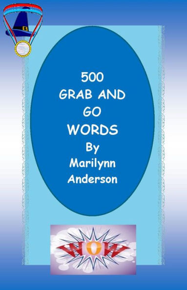 500 GRAB 'n' GO WORDS for The For the Remedial Reader and Catch-Up Kid ~~ A Word Building Program Featuring High-Frequency Vocabulary