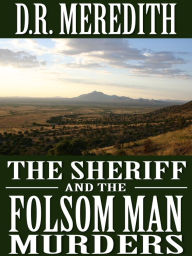 Title: The Sheriff and the Folsom Man Murders, Author: D.R. Meredith