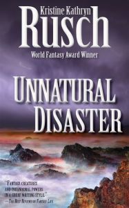 Title: Unnatural Disaster, Author: Kristine Kathryn Rusch