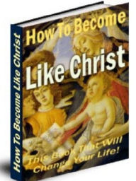 Title: How to become Like Christ, Author: Alan Smith