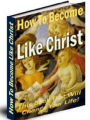 How to become Like Christ