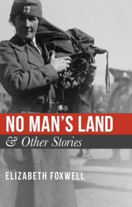 Title: No Man's Land & Other Stories, Author: Elizabeth Foxwell