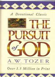 Title: The Pursuit of God: A Religion Classic By A. W. Tozer! AAA+++, Author: BDP