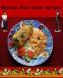 DIY Recipes Guide CookBook for Mexican Food Lover Recipes - Experimenting with new recipes....