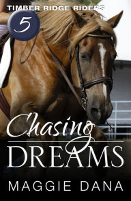 Title: Chasing Dreams, Author: Maggie Dana