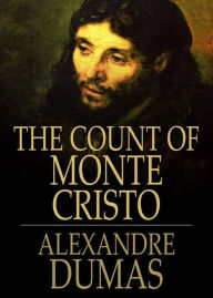 Title: The Count of Monte Cristo: An Adventure, Fiction and Literature Classic By Alexander Dumas Pere! AAA+++, Author: BDP