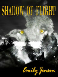 Title: Shadow of Flight, Author: Emily Jensen