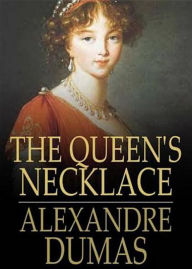 Title: The Queen's Necklace: A Fiction and Literature Classic By Alexandre Dumas Pare! AAA+++, Author: Bdp