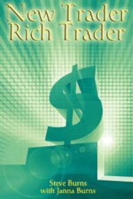 Title: New Trader, Rich Trader, Author: Steve Burns