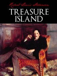 Title: TREASURE ISLAND and OTHER COMPLETE GREAT WORKS by ROBERT LOUIS STEVENSON (Includes Treasure Island, Kidnapped, Strange Case of Dr Jekyll and Mr Hyde and More!), Author: Robert Louis Stevenson