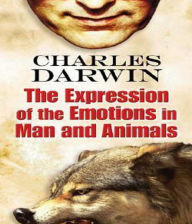 Title: The Expression of Emotion in Man and Animals: A Science, Psychology Classic By Charles Darwin! AAA+++, Author: Bdp