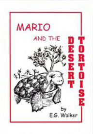 Title: MARIO AND THE DESERT TORTOISE, Author: E. G. Walker