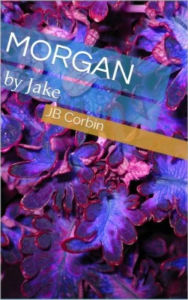 Title: Morgan: by Jake, Author: JB Corbin