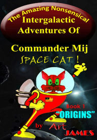 Title: Adventures of Commander Mij-ORIGINS, Author: Art James