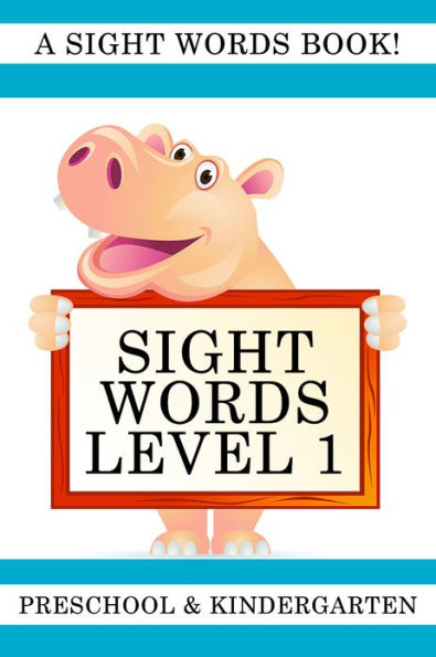 Sight Words Level 1: A Sight Words Book for Preschool and Kindergarten