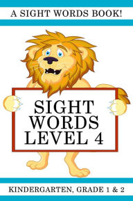 Title: Sight Words Level 4: A Sight Words Book for Kindergarten, Grade 1 and Grade 2, Author: Lisa Gardner