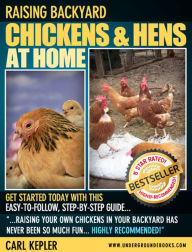 Title: Raising Chickens & Hens at Home, Author: Carl Kepler