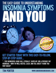 Title: The Easy Guide to Understanding Insomnia Symptoms and You, Author: Tim Porter