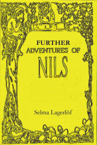 Title: FURTHER ADVENTURES OF NILS, Author: Selma Lagerlöf